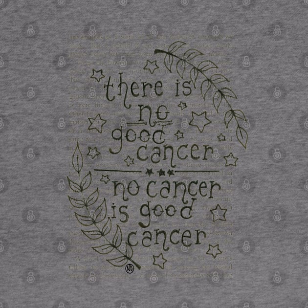 No Cancer is Good Cancer- black design by Polkadotdreamer